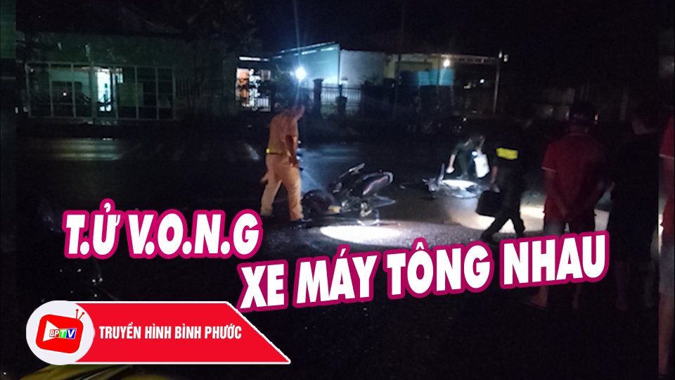 Bình Phước: Xe máy tông nhau, 1 người t.ử v.o.n.g |BPTV