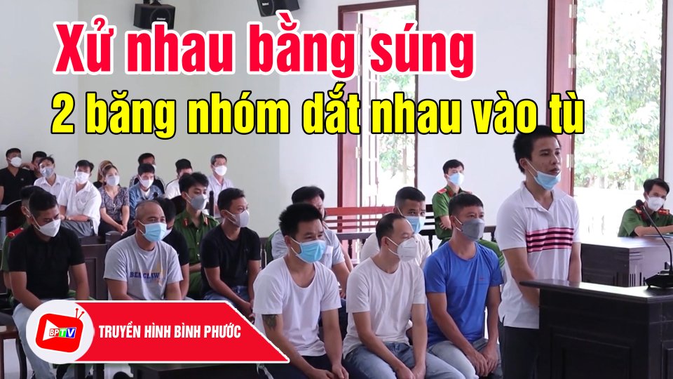 Bình Phước: "Xử" nhau bằng "hàng nóng", 2 băng nhóm dắt nhau vào tù |BPTV