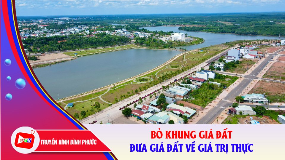 Bỏ khung giá đất, bớt khó cho nhiều địa phương |BPTV