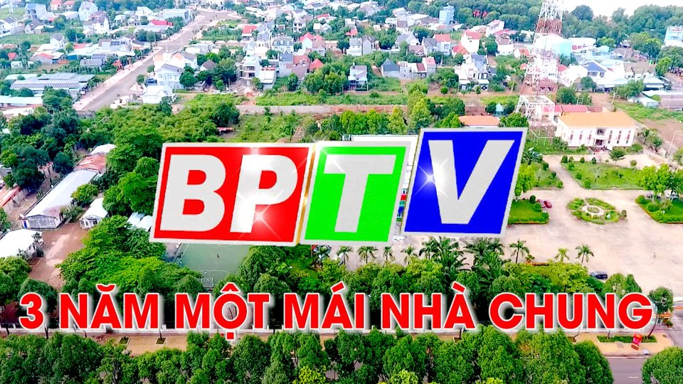 BPTV - 3 năm, một mái nhà chung