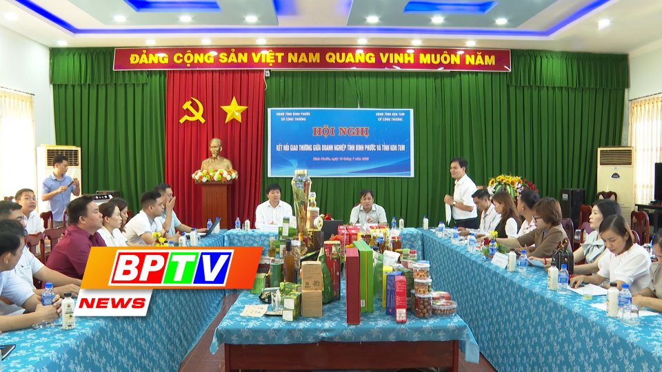 BPTV NEWS 11-7-2023: Binh Phuoc, Kon Tum forge trade ties