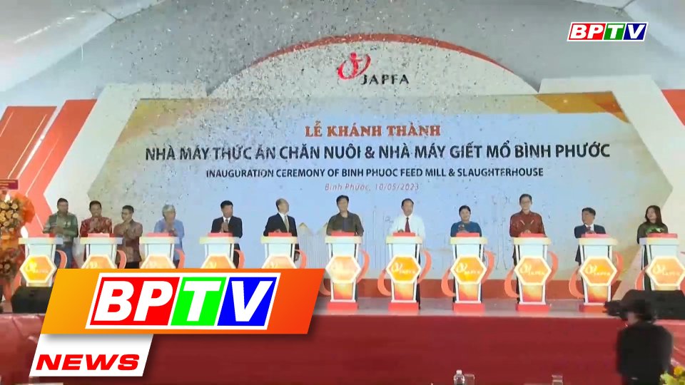 BPTV NEWS 13-5-2023: JAPFA Vietnam opens feed mill and slaughterhouse in Binh Phuoc