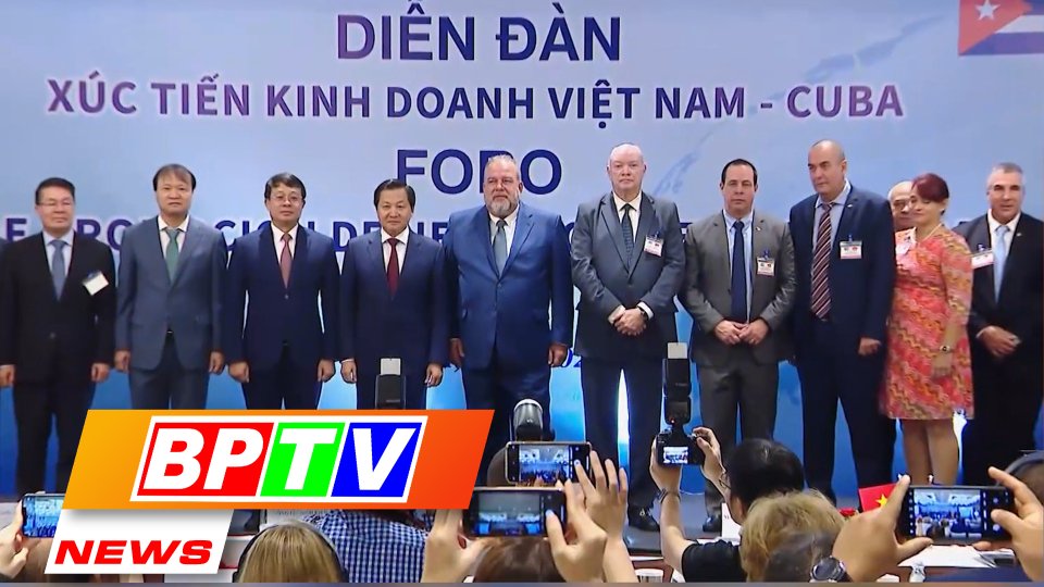 BPTV NEWS 1-10-2022: Vietnam and Cuba look to step up investment, trade ties