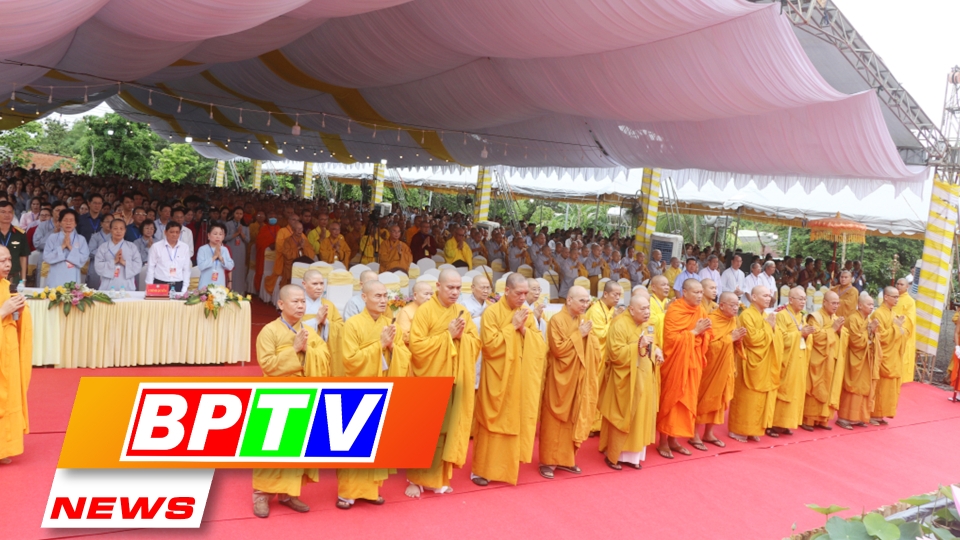 BPTV NEWS 21-5-2024: Vesak Day celebrated solemnly in Binh Phuoc