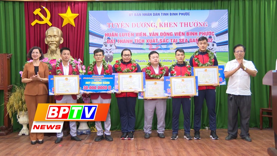 BPTV NEWS 27-6-2023: Excellent athletes at SEA Games 32 honoured