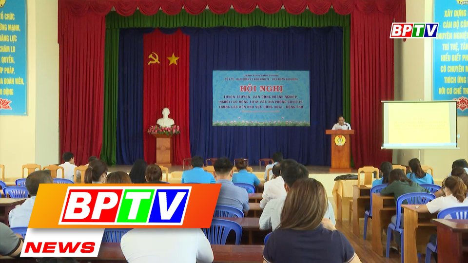 BPTV NEWS 8-7-2022: COVID-19 vaccination programme bolstered in Dong Xoai - Dong Phu Ips