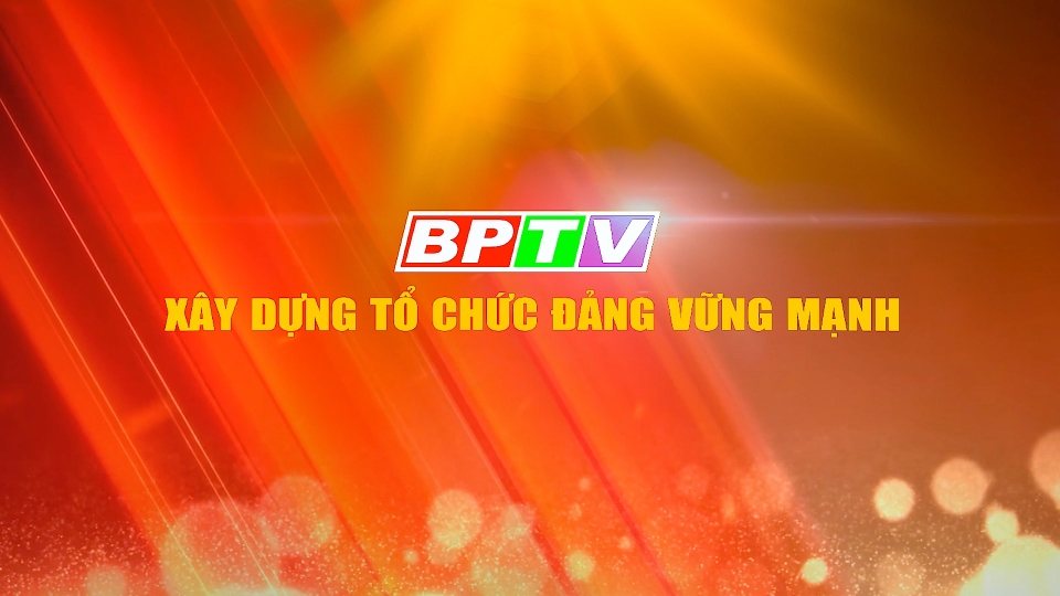 BPTV XÂY DỰNG TỔ CHỨC ĐẢNG VỮNG MẠNH