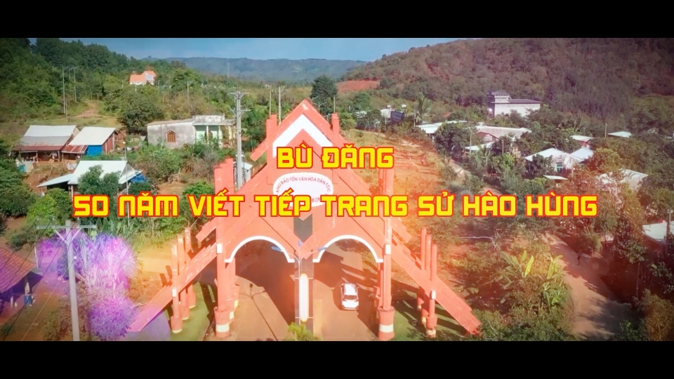 Bù Đăng - 50 năm viết tiếp trang sử hào hùng