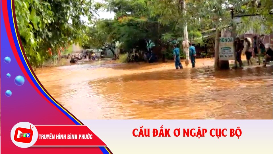 Bù Gia Mập ngập cục bộ khu vực cầu Đắk Ơ