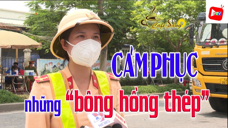 CÀ PHÊ SÁNG |10-6-2021| Những “bông hồng thép” trên tuyến đầu chống dịch