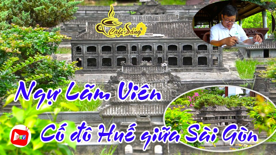 CÀ PHÊ  SÁNG |11-5-2021| Chiêm ngưỡng vẻ đẹp cổ kính “cố đô Huế” thu nhỏ giữa lòng Sài Gòn