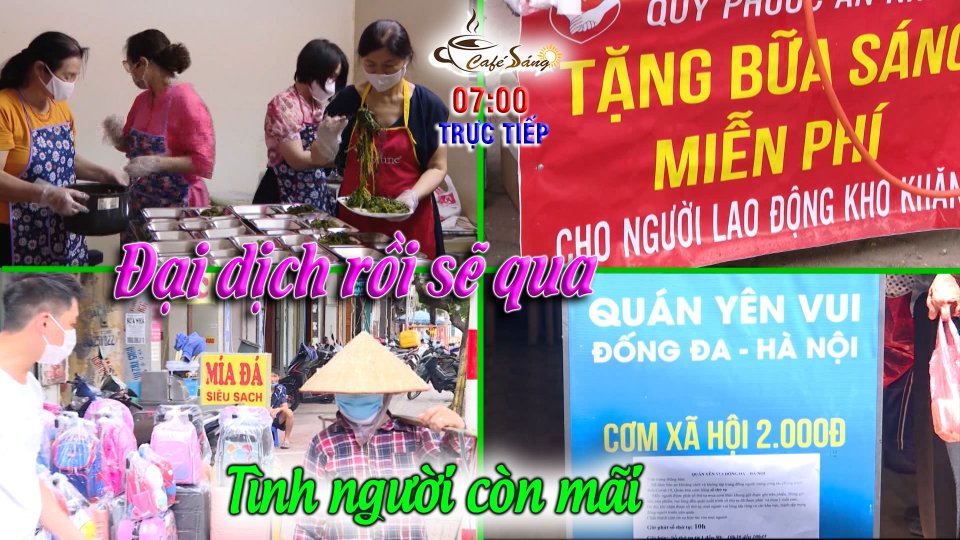 CÀ PHÊ SÁNG |13-7-2021| Nghĩa tình trong mùa dịch