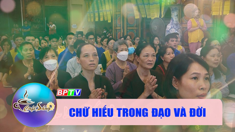 Chữ hiếu trong đạo và đời |Cà phê sáng 13-8-2022 ||BPTV