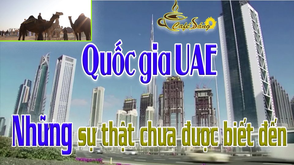 CÀ PHÊ SÁNG |16-6-2021| Những điều kỳ lạ về UAE mà bạn chưa biết