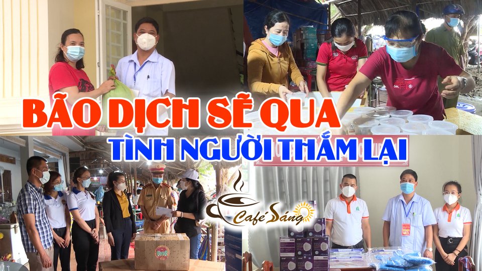 CÀ PHÊ SÁNG |17-7-2021| San sẻ yêu thương, vượt qua đại dịch