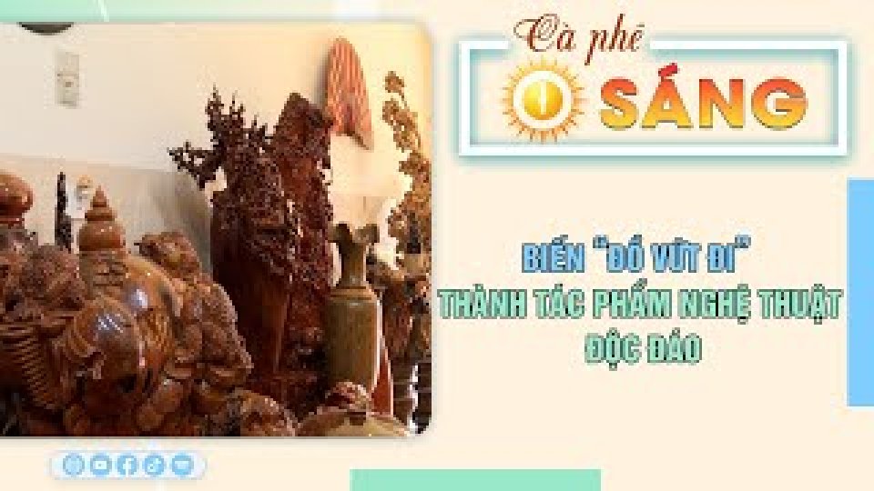 Cà Phê sáng | 17-7-2023 | Biến “đồ vứt đi” thành tác phẩm nghệ thuật độc đáo 