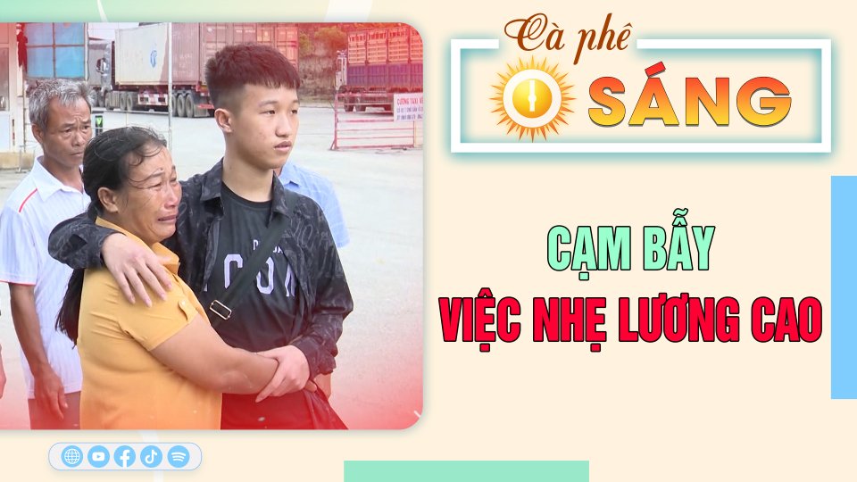 Việc nhẹ lương cao: Cạm bẫy của nạn buôn bán người |Cà phê sáng 18-6-2023 ||BPTV