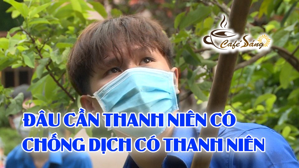 CÀ PHÊ SÁNG |23-7-2021| Mùa hè tình nguyện đặc biệt