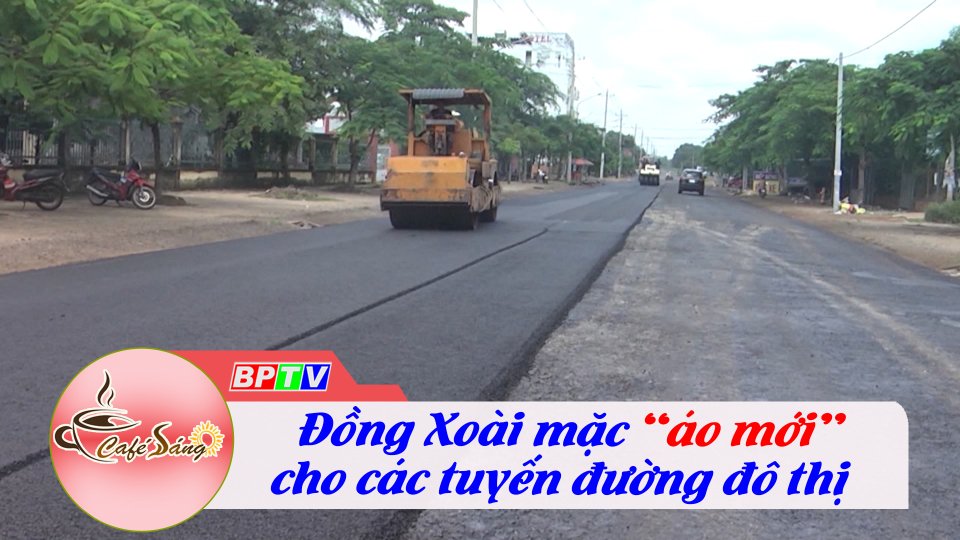 Đồng Xoài mặc “áo mới” cho các tuyến đường đô thị |Cà phê sáng 27-10-2022 ||BPTV