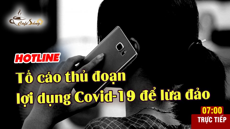 CÀ PHÊ SÁNG |27-7-2021| Đường dây nóng tố cáo thủ đoạn lừa đảo về dịch Covid-19