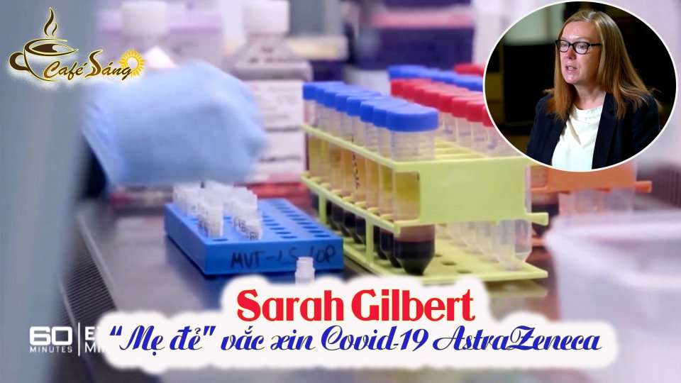 CÀ PHÊ  SÁNG |27-8-2021| Sarah Gilbert - Nhà khoa học với trái tim nhân hậu