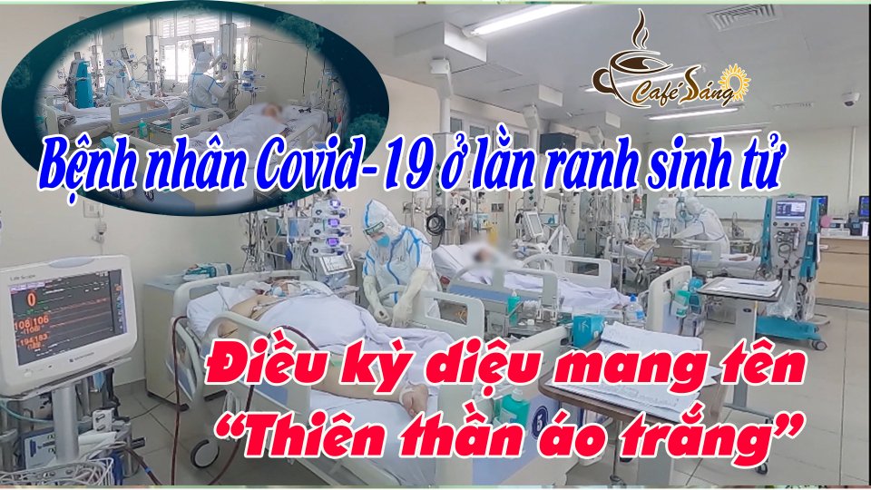 CÀ PHÊ SÁNG |28-7-2021| Hành trình giành lại sự sống ở “lằn ranh sinh tử” cho bệnh nhân Covid-19