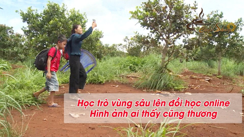 Cà phê sáng 28-9-2021 | Lên đồi “hứng sóng” học online