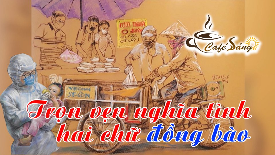 CÀ PHÊ SÁNG |29-6-2021| Rưng rưng tình người Sài Gòn những ngày giãn cách qua ký họa