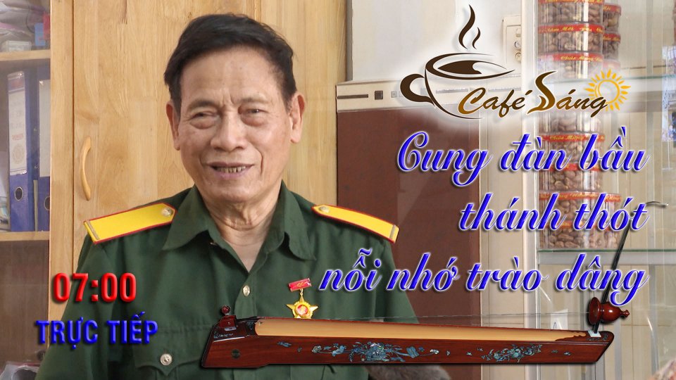 CÀ PHÊ SÁNG | 2-4-2021| Tiếng đàn bầu mê say của người lính già