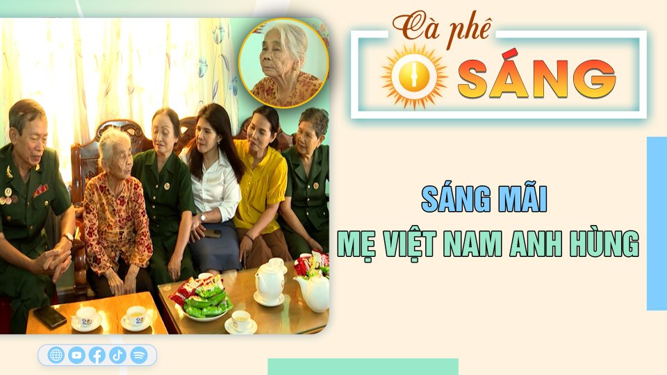 Cà Phê sáng | 30-4-2023 | Sáng mãi Mẹ Việt Nam anh hùng 