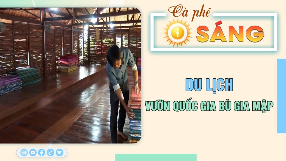 Cà Phê sáng | 30-5-2023 | Tìm lời giải cho du lịch vườn quốc gia Bù Gia Mập 