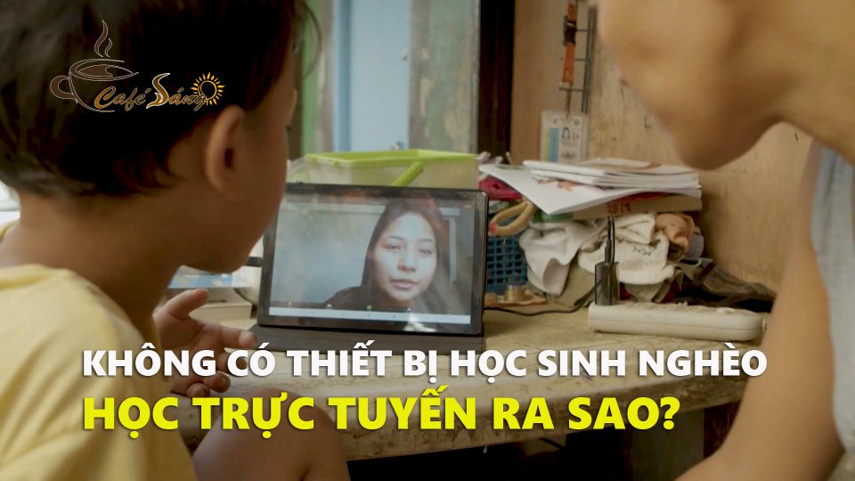 Cà phê sáng 31-8-2021 | Bài toán công nghệ trong việc dạy và học trực tuyến
