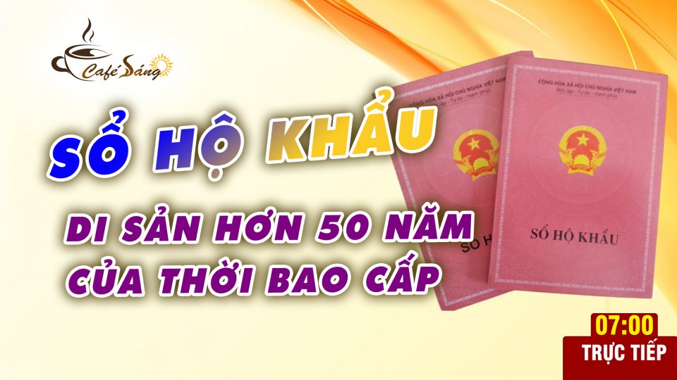 CÀ PHÊ SÁNG |3-6-2021| Sổ hộ khẩu - ký ức một thời bao cấp