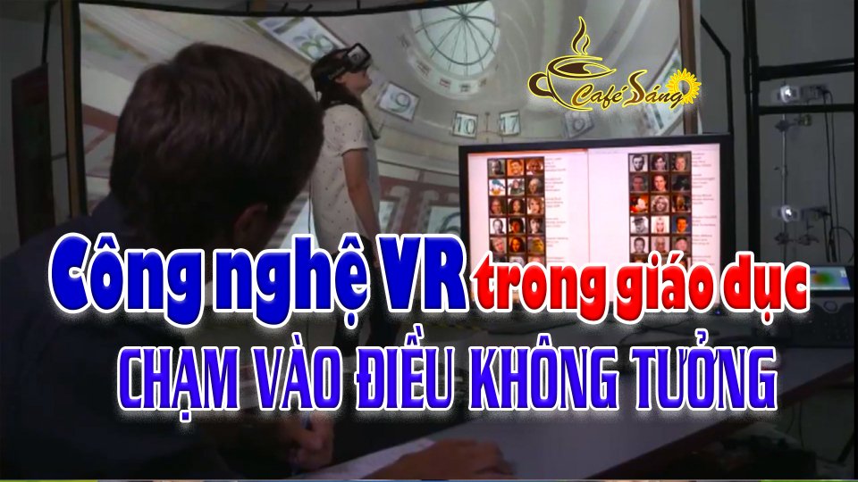 CÀ PHÊ SÁNG |4-6-2021| Thích thú với công nghệ dạy học đến từ tương lai