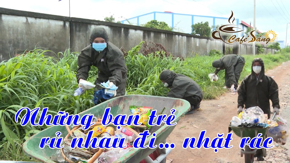 CÀ PHÊ SÁNG |4-8-2021| Cùng nhau đi... nhặt rác