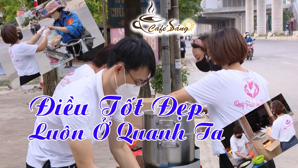 CÀ PHÊ SÁNG |5-7-2021| Bữa sáng nghĩa tình