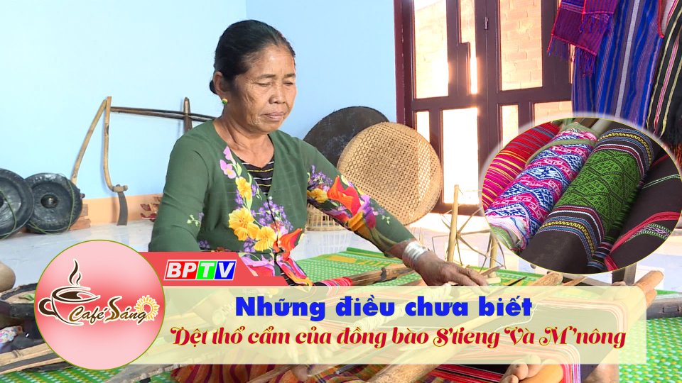 Cà Phê sáng | 8-10-2022 | Dệt thổ cẩm của đồng bào S’tieng Và M’nông: Tương đồng và khác biệt