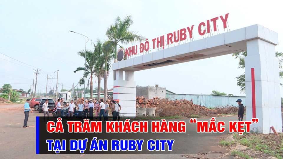 Cả trăm khách hàng “mắc kẹt” tại dự án Ruby City | BPTV