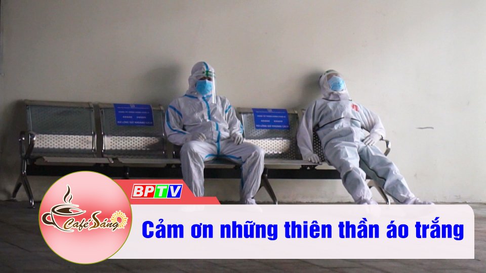 Cảm ơn những thiên thần áo trắng | Cà phê sáng 27-2-2022 | BPTV