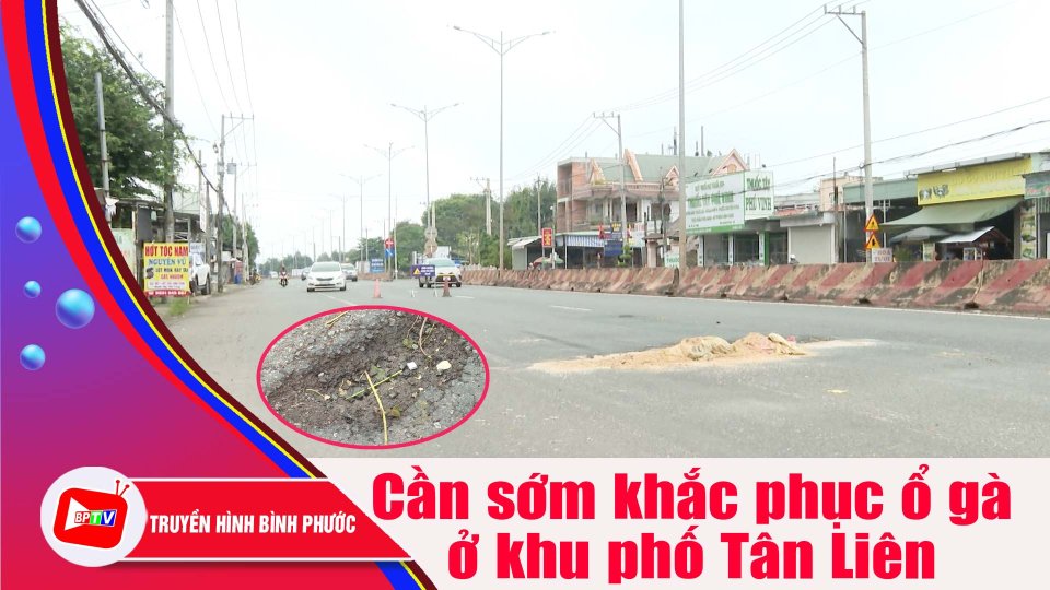 Cần sớm khắc phục ổ gà ở khu phố Tân Liên (huyện Đồng Phú) |BPTV