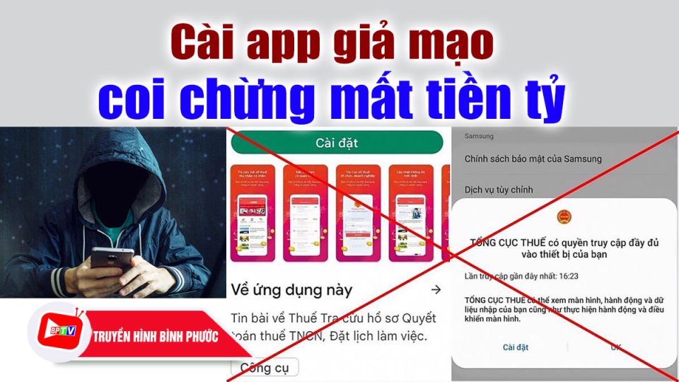 Cảnh báo cài app giả mạo, coi chừng mất tiền tỷ |BPTV