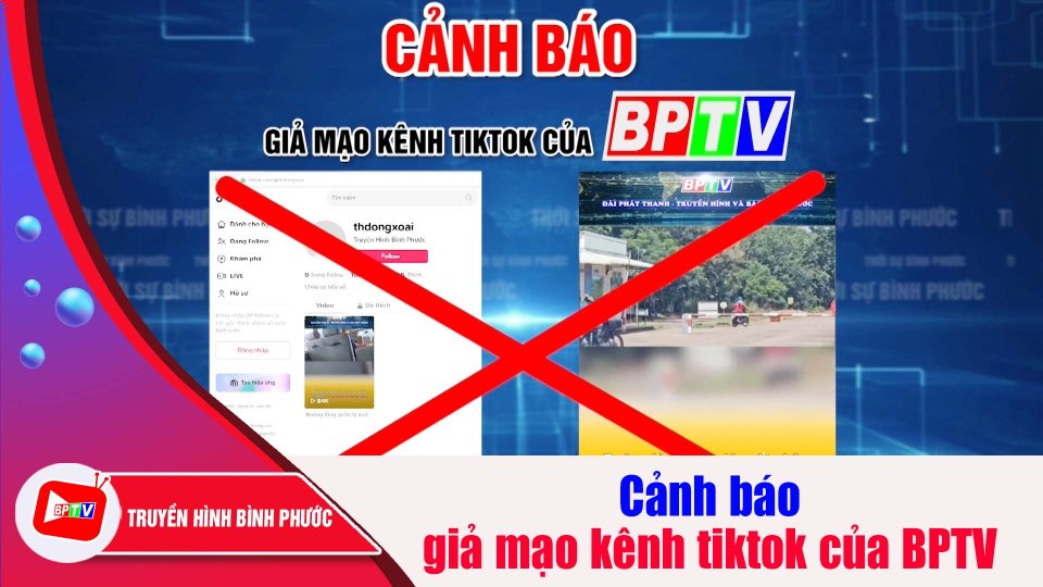 Cảnh báo giả mạo kênh tiktok của BPTV |BPTV