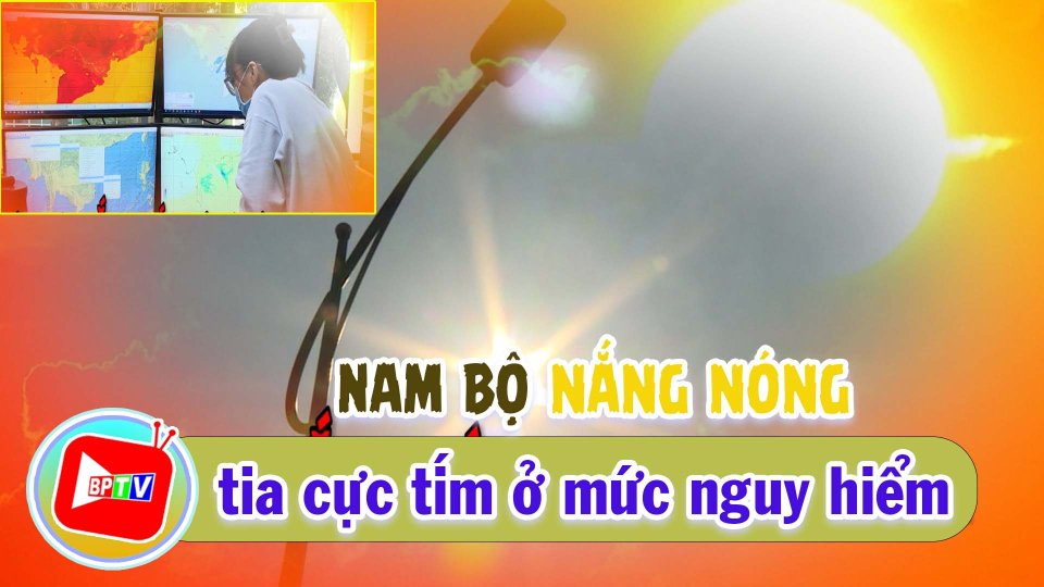Cảnh báo nắng nóng, tia cực tím nguy hại ở Nam Bộ 