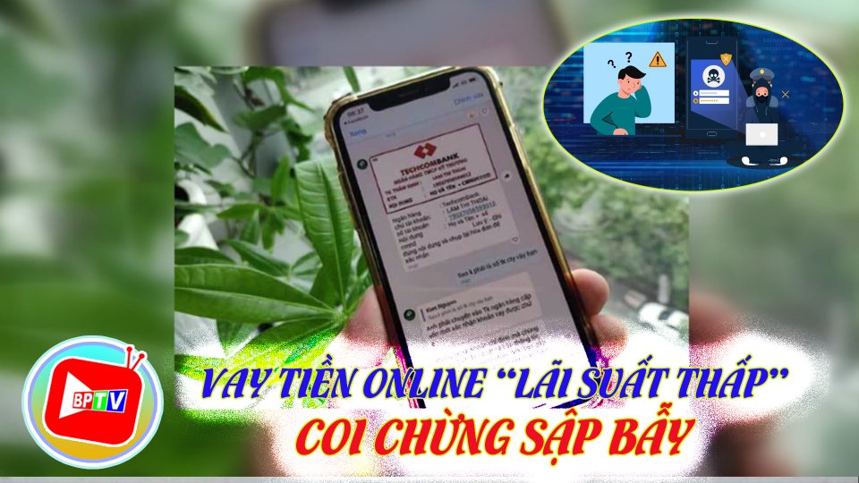 Cảnh giác sập bẫy khi vay tiền online với “lãi suất thấp”