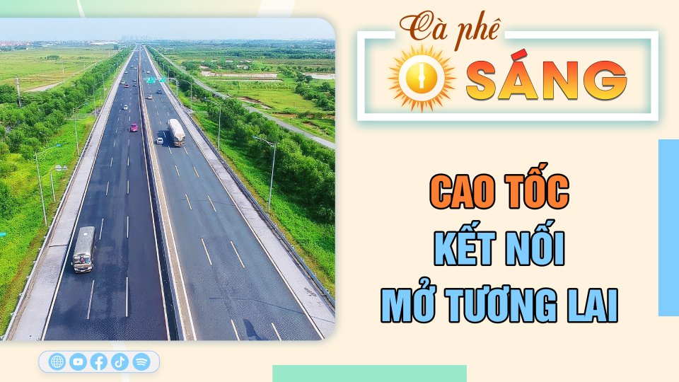Cao tốc - kết nối mở tương lai | Cà phê sáng 8-6-2023 || BPTV