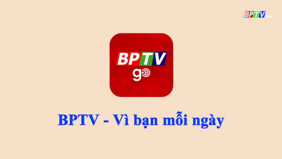Cập nhật tin tức nhanh và chính xác với ứng dụng BPTV Go.