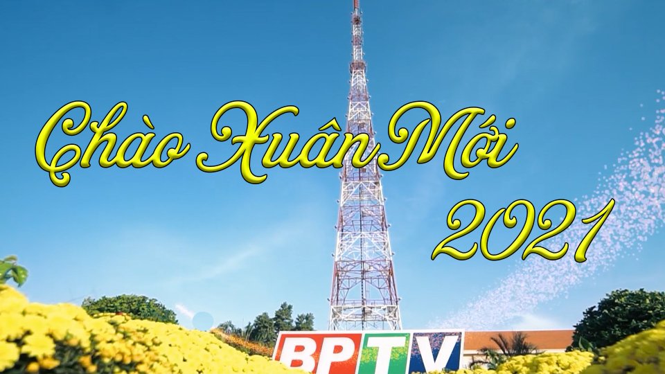Chào Xuân Bình Phước 2021 cùng BPTV