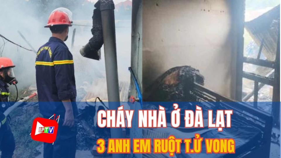 Cháy nhà ở Đà Lạt, 3 anh em ruột t.ử v.o.n.g |BPTV
