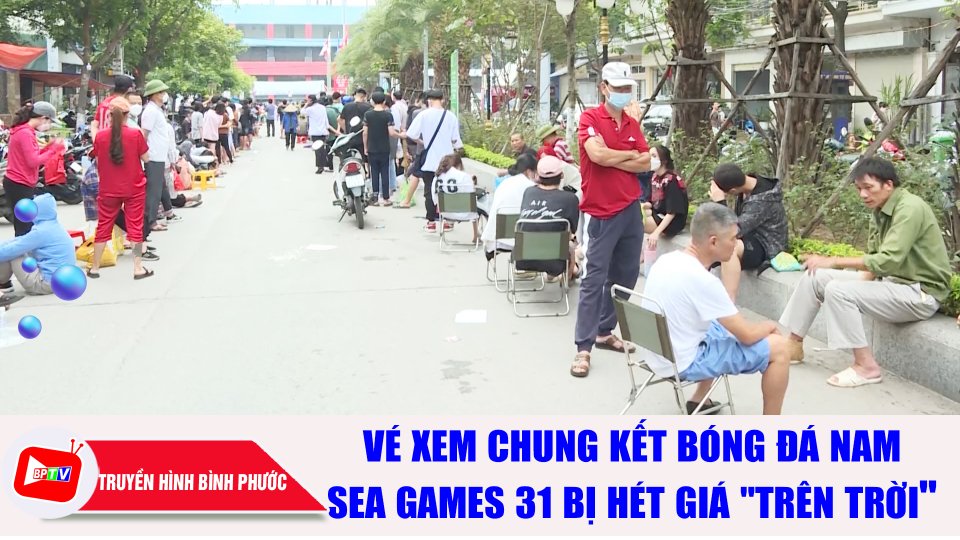 "Cháy vé" chung kết bóng đá nam SEA Games 31 | BPTV