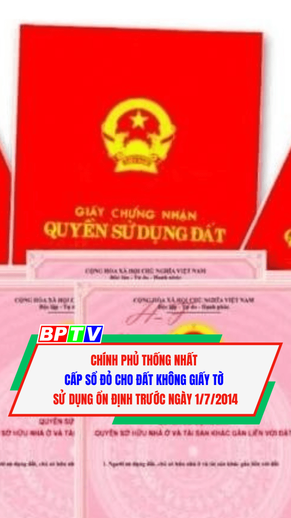 Ch&iacute;nh phủ thống nhất cấp sổ đỏ cho đất kh&ocirc;ng giấy tờ sử dụng ổn định trước ng&agrave;y 1/7/2014 #shorts